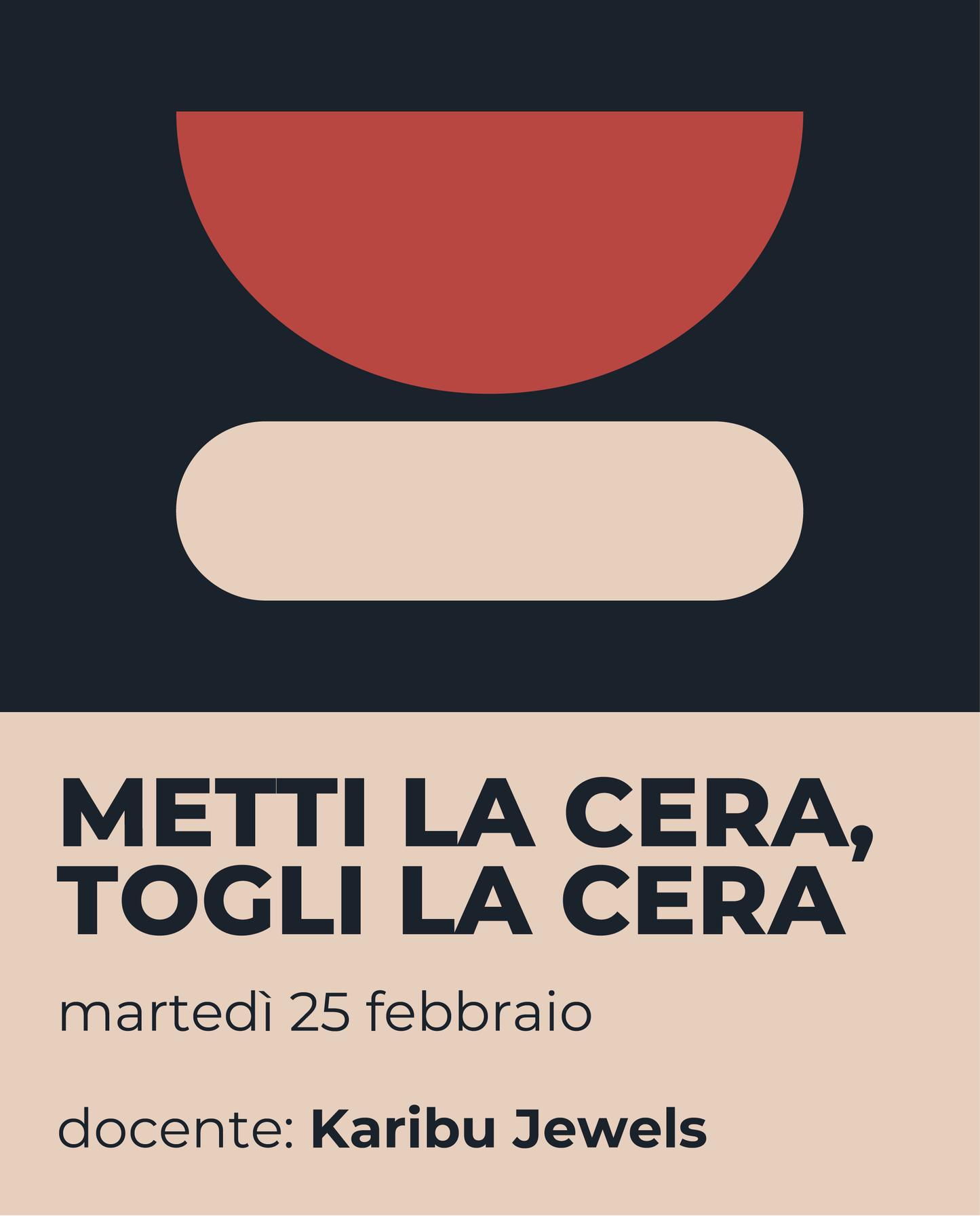 Workshop - Metti la cera, toglia la cera