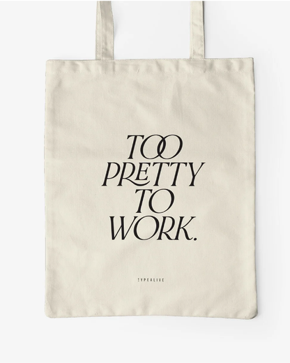 Tote Bag Too Pretty