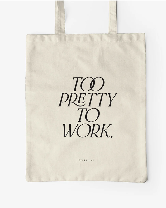 Tote Bag Too Pretty