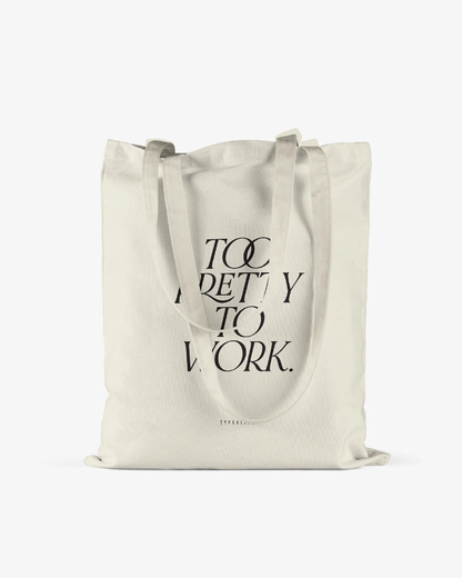 Tote Bag Too Pretty