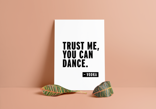 Stampa A4 Trust Me You Can Dance