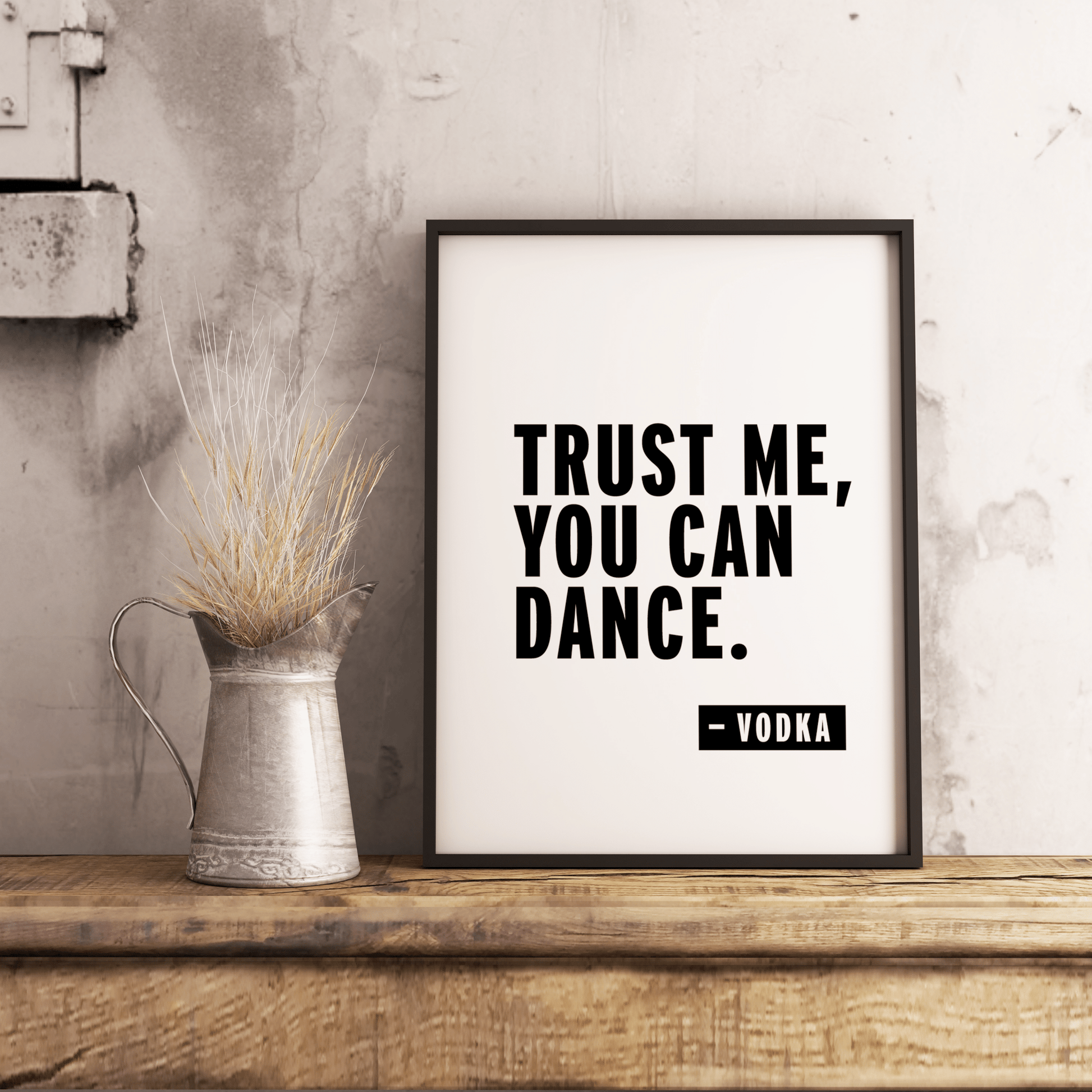 Stampa A4 Trust Me You Can Dance - ErnestoShop Concept Store